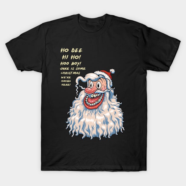 Ho Dee Hi Ho! T-Shirt by kbilltv